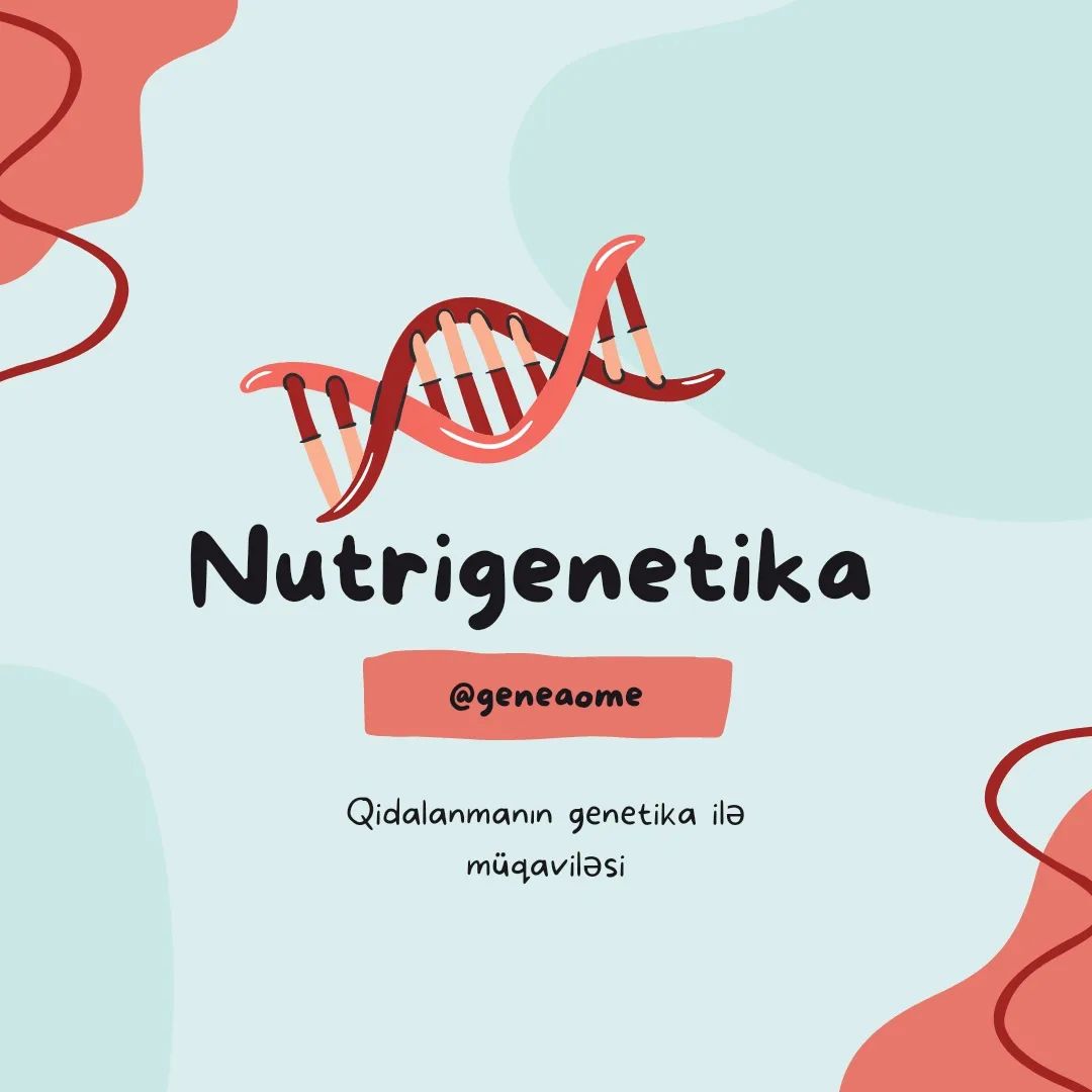 Qida və genetika. Yəni NUTRİGENETİKA ✔️